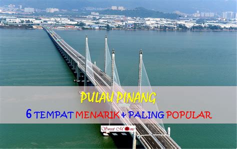 Negeri pulau pinang adalah sebuah negeri di sebelah utara semenanjung malaysia. 6 Tempat Menarik Di Pulau Pinang Yang Paling Popular ...