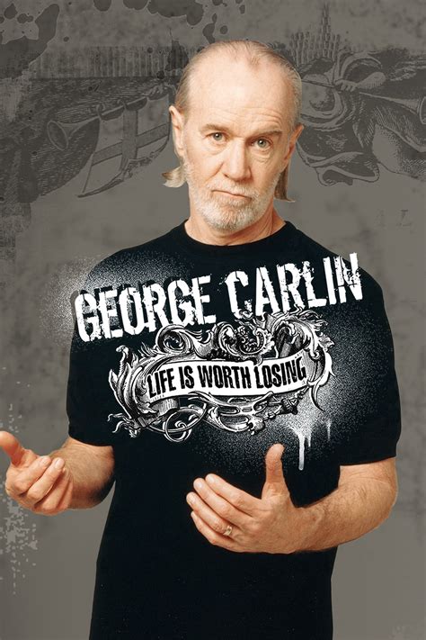 George Carlin Life Is Worth Losing 2005 Posters — The Movie