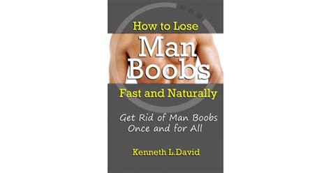 How To Lose Man Boobs Fast And Naturally Get Rid Of Man Bog Paperback Softback