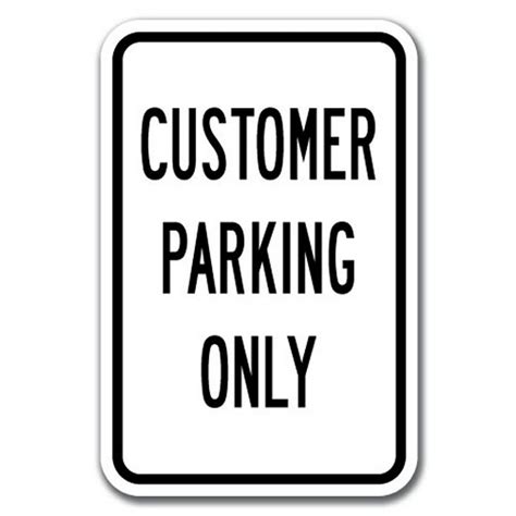 Customer Parking Only Sign 12 X 18 Heavy Gauge Aluminum Signs