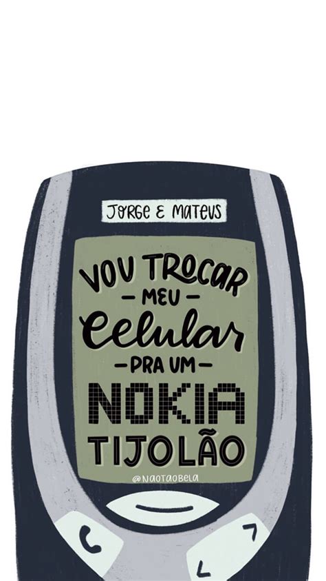 Nokia tijolão vs liquidificador blindado. Wallpaper -Nokia Tijolão - @naotaobela | Instagram photo ...