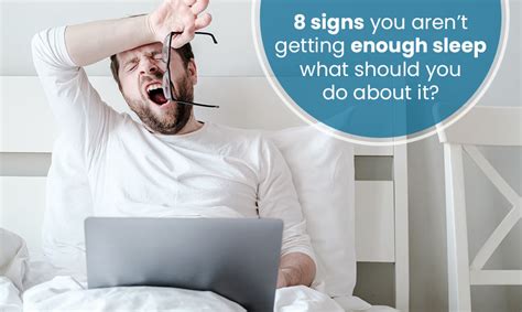 8 Signs You Arent Getting Enough Sleep What Should You Do About It