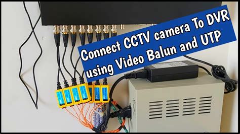Connect Cctv Camera To Dvr Using Video Baluns And Utp Cable Youtube