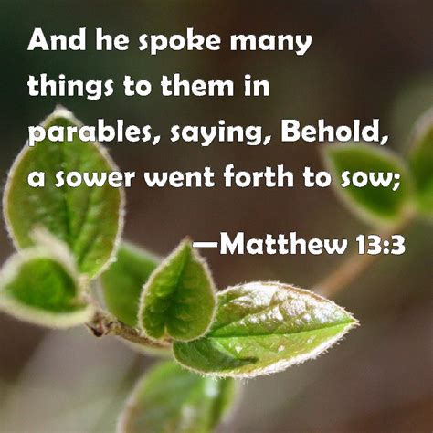 Matthew 133 And He Spoke Many Things To Them In Parables Saying