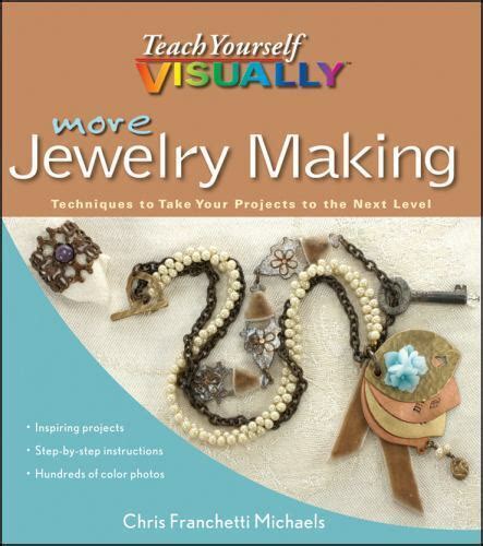 Teach Yourself Visually Consumer Ser Jewelry Making Techniques To