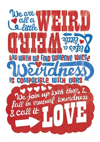Here is a compilation of some of eckhart tolle's quotes on love, life, happiness and so much more, to help. Puppy Love Preschool: Words of Wisdom Wednesday: Weirdness