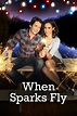 When Sparks Fly (2014) - Posters — The Movie Database (TMDB)