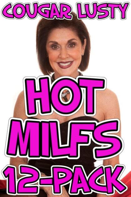 Hot Milfs 12 Pack By Cougar Lusty Nook Book Ebook Barnes And Noble®