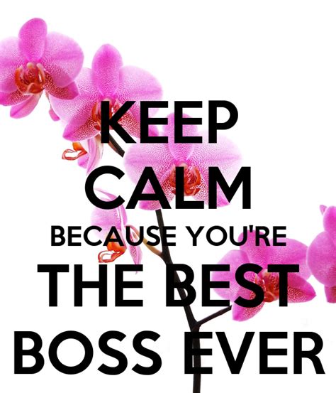 Keep Calm Because Youre The Best Boss Ever Poster Lianne Keep Calm
