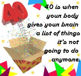 Many of these jokes are short enough for a card message or to include in a 40th birthday speech. 40th Birthday Quotes | 40th birthday quotes, Birthday ...