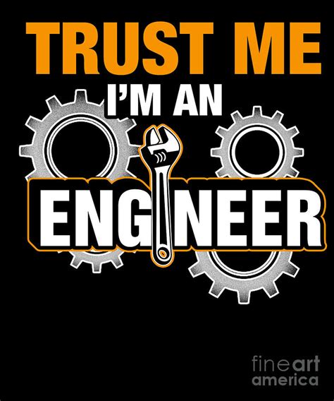 Trust Me Im An Engineer Mechanical Engineering Car Repair Automobile