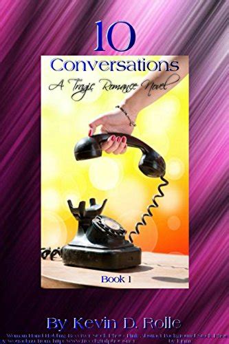 10 Conversations Book 1 A Tragic Romance Novel Ebook Rolle Kevin