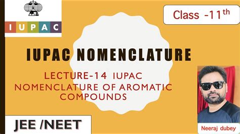 Before starting the iupac rules, lets see an example of organic compound and it's iupac name. IUPAC NOMENCLATURE OF AROMATIC COMPOUNDS - YouTube