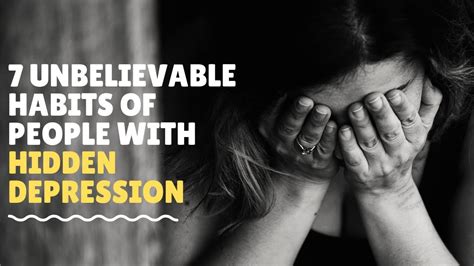 7 Unbelievable Habits Of People With Hidden Depression Youtube