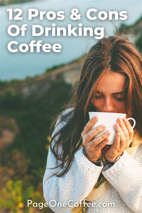12 Pros And Cons Of Drinking Coffee You Should Know Coffee Drinks