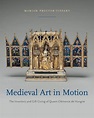 Medieval Art in Motion: The Inventory and Gift Giving of Queen Clemence ...
