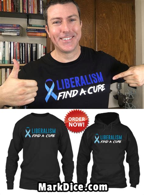 Mark Dice My Liberalism Find A Cure Shirts Are Now