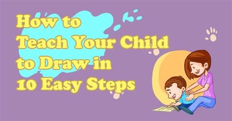 How To Teach Your Child To Draw In 10 Easy Steps Easy Drawing Guides