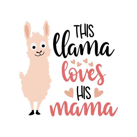A Pink Llama With Hearts And The Words This Llama Loves His Mama