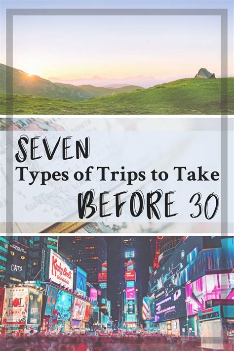7 types of trips to take before 30 the weekend fox vacation trips travel fun trip
