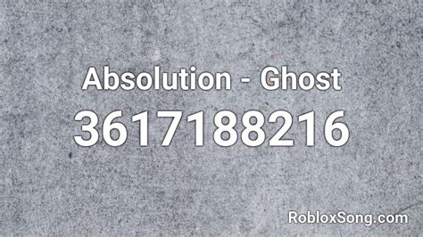 Absolution Ghost Roblox Id Roblox Music Codes
