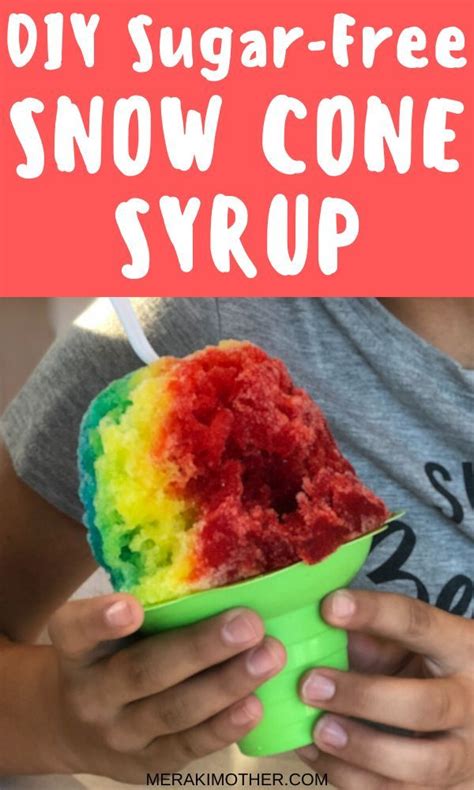 Homemade Sugar Free Snow Cone Syrup Recipe Sugar Free Snow Cone