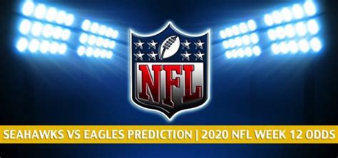 Seahawks Vs Eagles Predictions Picks Odds Preview Week 12 2020