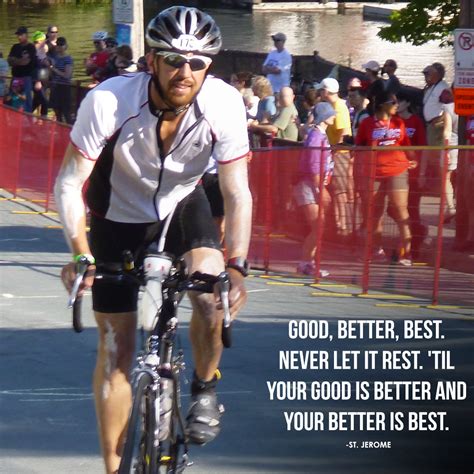 Good, better, best. Never let it rest. 'Til your good is better and your better is best. | Let 