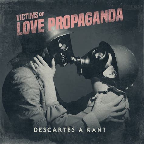 Victims Of Love Propaganda By Descartes A Kant Album Experimental