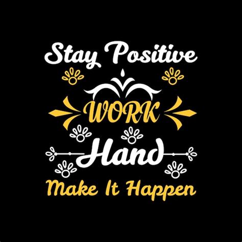 Premium Vector Stay Positive And Work Hard Make It Happy Inspiring