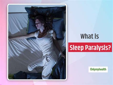 What Is Sleep Paralysis Know Causes Symptoms And Prevention Tips Onlymyhealth