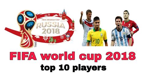 Fifa World Cup 2018 Top Players Fifa World Cup 2018 Youtube