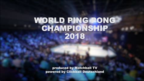 World Championships Of Ping Pong Dokumentation Youtube