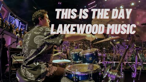 This Is The Day Reimagined Lakewood Music Lakewood Church Youtube
