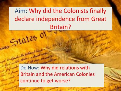 Ppt Aim Why Did The Colonists Finally Declare Independence From