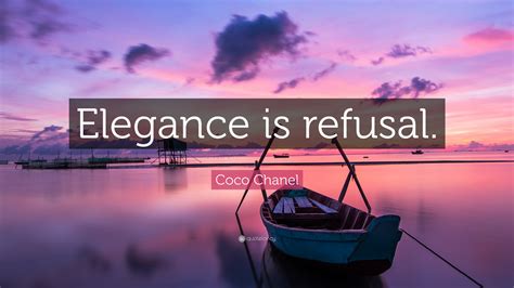 Check spelling or type a new query. Coco Chanel Quote: "Elegance is refusal." (15 wallpapers) - Quotefancy