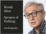 apropos of nothing: 'Apropos of Nothing': Woody Allen's autobiography ...