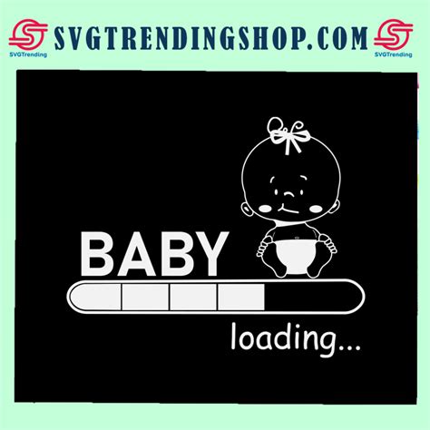 Baby Loading Baby Svg Baby Shirt Baby T Baby Birthday Awesome