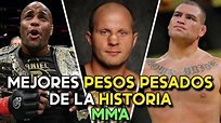 TOP 7 MEJORES PESOS PESADOS en la HISTORIA de las MMA - UFC - YouTube