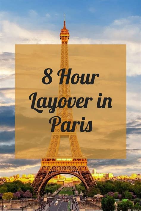 How To Spend An 8 Hour Layover In Paris France Including What To See