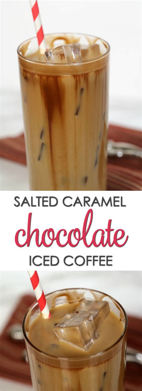 Chocolate Salted Caramel Iced Coffee Recipe It Is A Keeper
