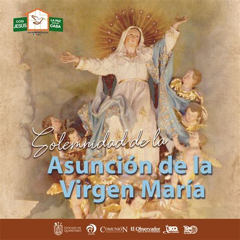 SOLEMNIDAD DE LA ASUNCIÓN DE LA VIRGEN MARÍA Diócesis de Querétaro