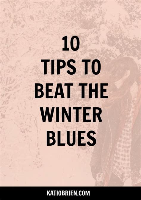 10 Tips To Beat The Winter Blues Winter Blues Winter Wellness Tips