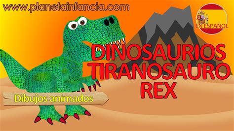 Dinosaurios Para Niños Tiranosaurio Rex Youtube