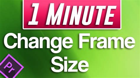 Premiere Pro Cc How To Change Frame Size Youtube