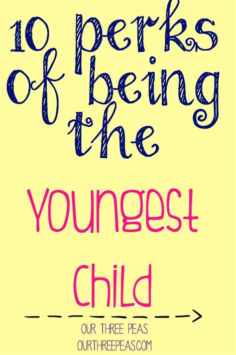 10 Perks Of Being The Youngest Child Our Three Peas Funny Quotes
