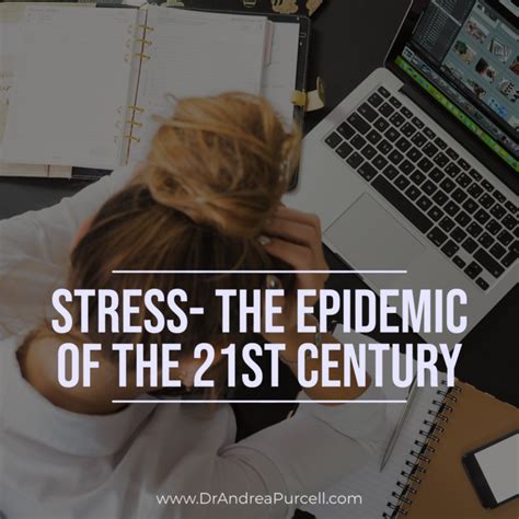 Stress The Epidemic Of The 21st Century Dr Andrea Purcell