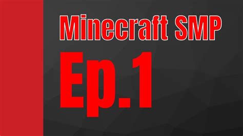 Minecraft Smp Ep1 Youtube