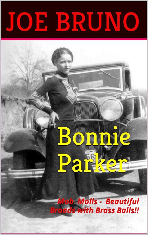 Bonnie Parker Mob Molls Beautiful Broads With Brass