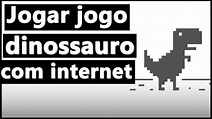 Como JOGAR o JOGO do DINOSSAURO com INTERNET (Google Chrome, Opera ...